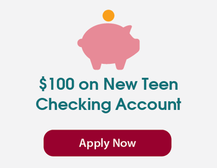 Get $100 with a new teen checking account