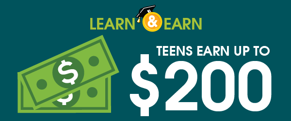 Learn & Earn Teens Earn Up To $200